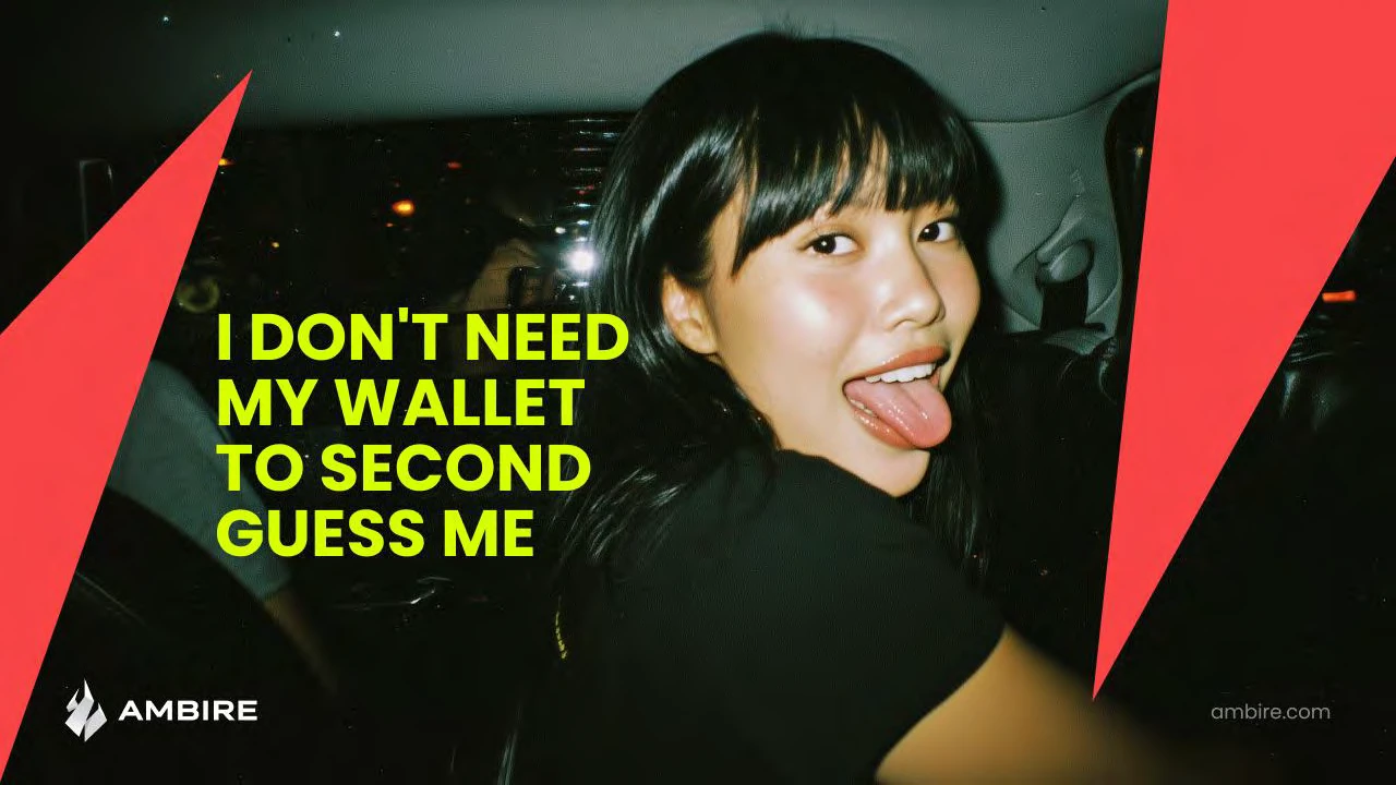 Ambire campaign showing a customer and the line I don’t need my wallet to second guess me